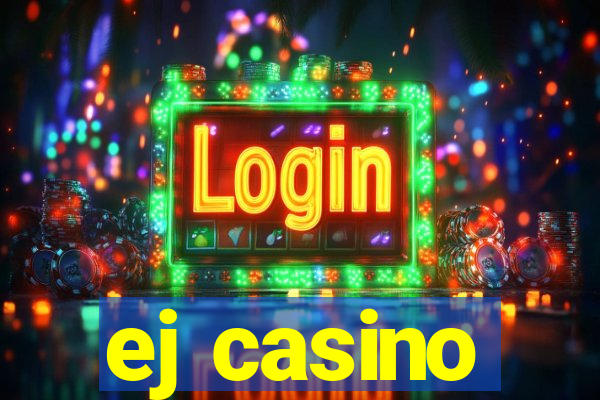 ej casino
